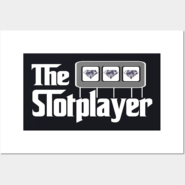 Funny Slot Players The Slotplayer Gambling and Casino Lovers Wall Art by DesignFunk